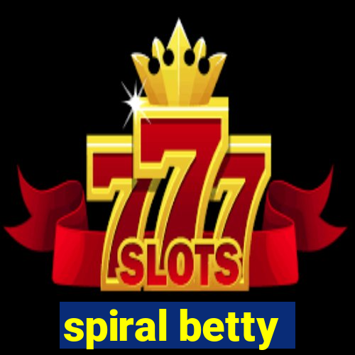 spiral betty